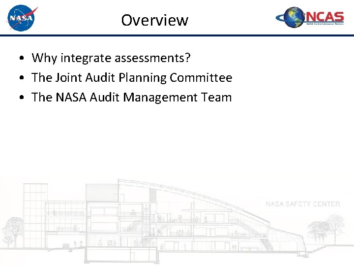 Overview • Why integrate assessments? • The Joint Audit Planning Committee • The NASA