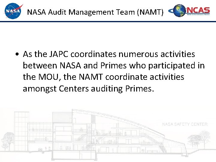 NASA Audit Management Team (NAMT) • As the JAPC coordinates numerous activities between NASA