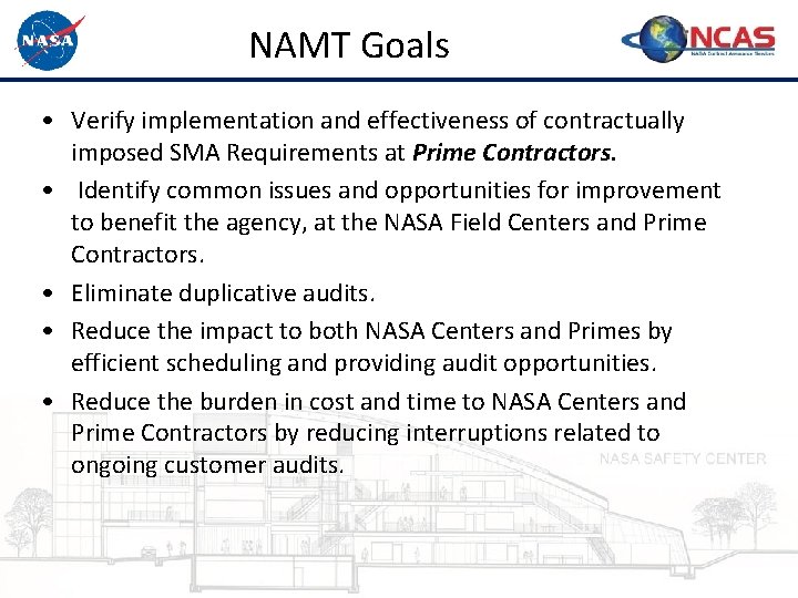 NAMT Goals • Verify implementation and effectiveness of contractually imposed SMA Requirements at Prime