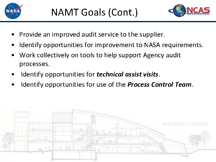 NAMT Goals (Cont. ) • Provide an improved audit service to the supplier. •