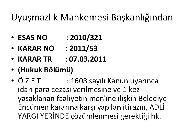 Uyuşmazlık Mahkemesi Başkanlığından • • • ESAS NO : 2010/321 KARAR NO : 2011/53