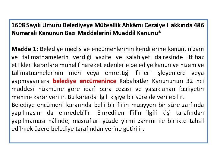 1608 Sayılı Umuru Belediyeye Müteallik Ahkâmı Cezaiye Hakkında 486 Numaralı Kanunun Bazı Maddelerini Muaddil