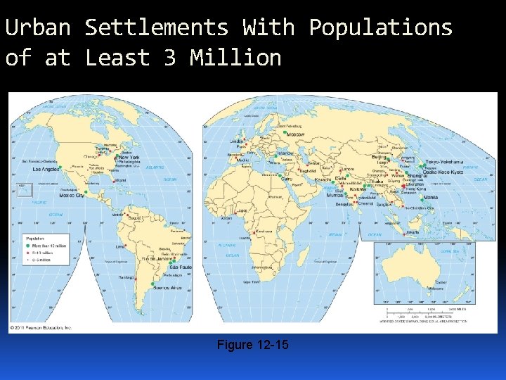 Urban Settlements With Populations of at Least 3 Million Figure 12 -15 