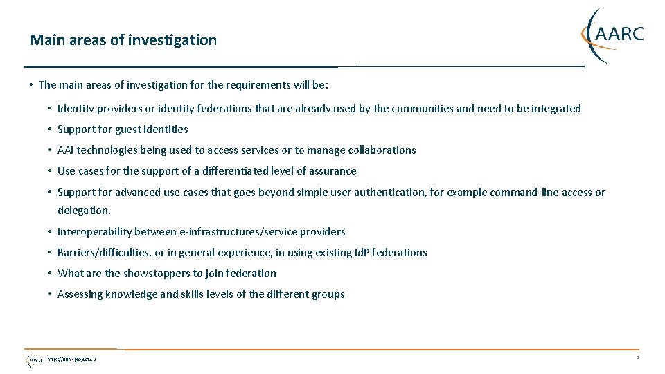 Main areas of investigation • The main areas of investigation for the requirements will