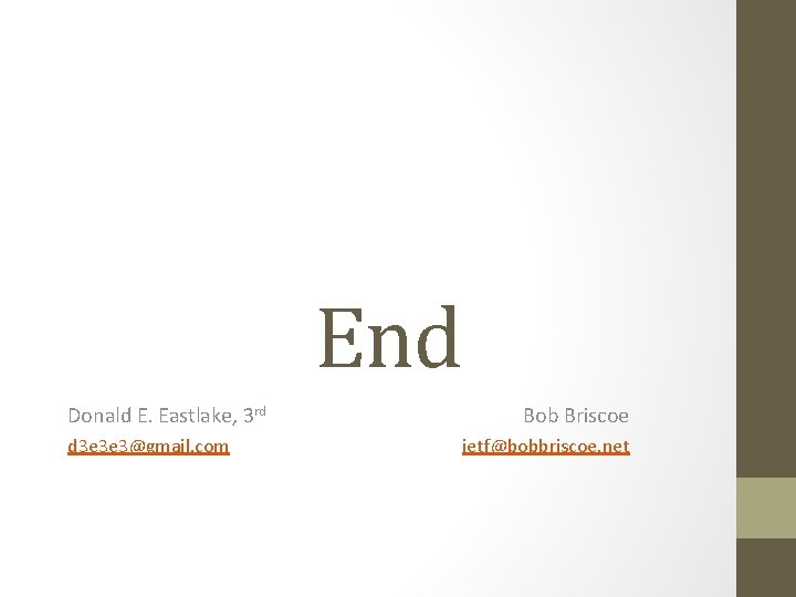 End Donald E. Eastlake, 3 rd d 3 e 3 e 3@gmail. com Bob