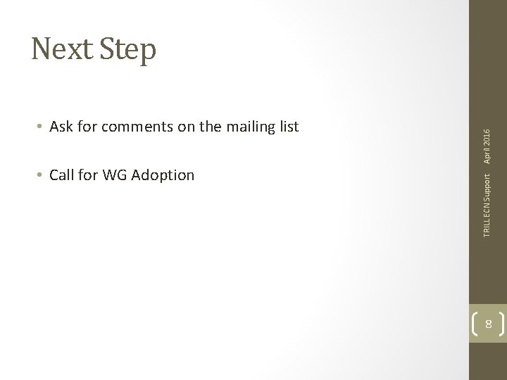  • Call for WG Adoption TRILL ECN Support • Ask for comments on