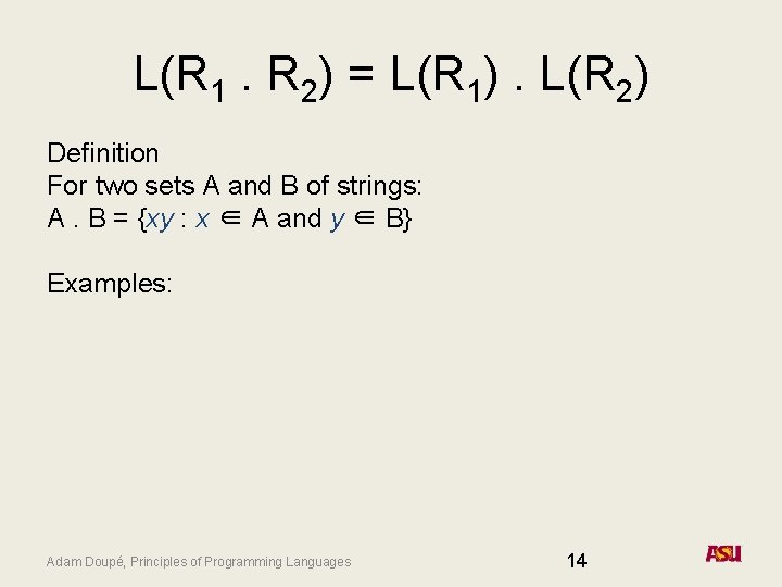 L(R 1. R 2) = L(R 1). L(R 2) Definition For two sets A