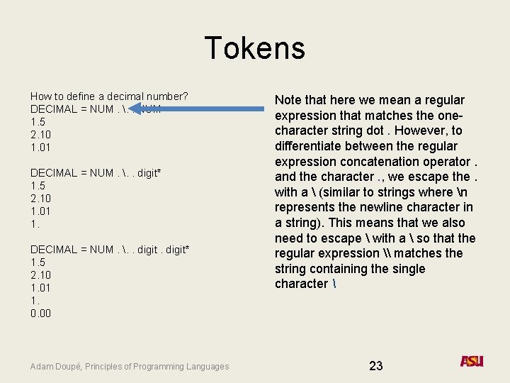 Tokens How to define a decimal number? DECIMAL = NUM. . . NUM 1.