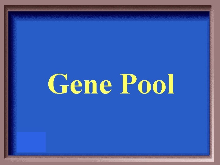 Gene Pool 