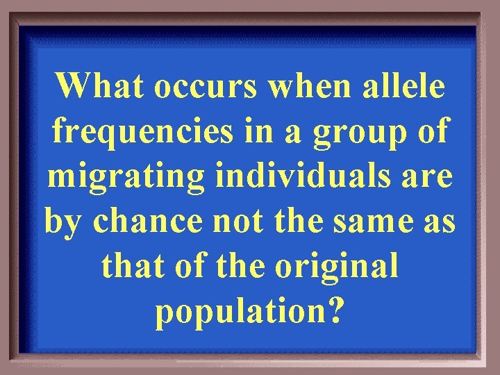 What occurs when allele frequencies in a group of migrating individuals are by chance