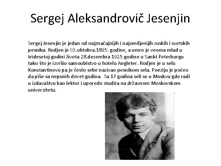 Sergej Aleksandrovič Jesenjin Sergej Jesenjin je jedan od najznačajnijih i najomiljenijih ruskih i svetskih Sergej Aleksandrovič Jesenjin Sergej Jesenjin je jedan od najznačajnijih i najomiljenijih ruskih i svetskih