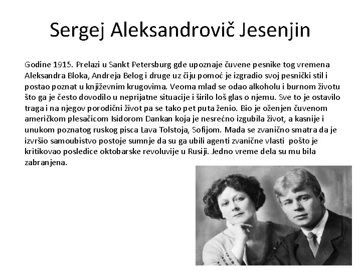 Sergej Aleksandrovič Jesenjin Godine 1915. Prelazi u Sankt Petersburg gde upoznaje čuvene pesnike tog Sergej Aleksandrovič Jesenjin Godine 1915. Prelazi u Sankt Petersburg gde upoznaje čuvene pesnike tog