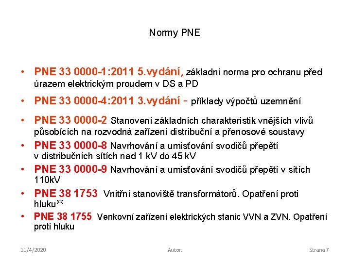 Normy PNE • PNE 33 0000 -1: 2011 5. vydání, základní norma pro ochranu
