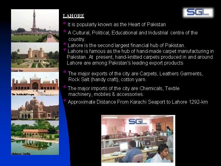 LAHORE Minar-e-Pakistan • It is popularly known as the Heart of Pakistan • A