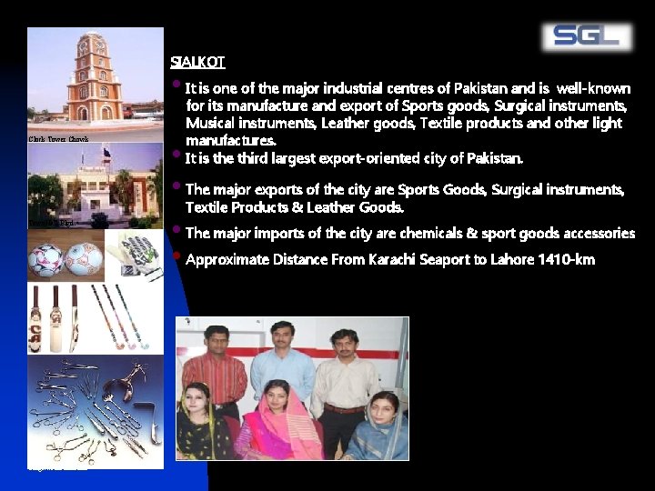 SIALKOT • It is one of the major industrial centres of Pakistan and is