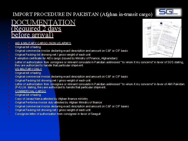 IMPORT PROCEDURE IN PAKISTAN (Afghan in-transit cargo) DOCUMENTATION (Required 2 days before arrival) n