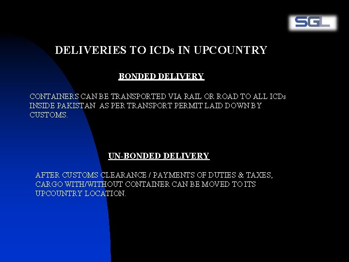 DELIVERIES TO ICDs IN UPCOUNTRY BONDED DELIVERY CONTAINERS CAN BE TRANSPORTED VIA RAIL OR