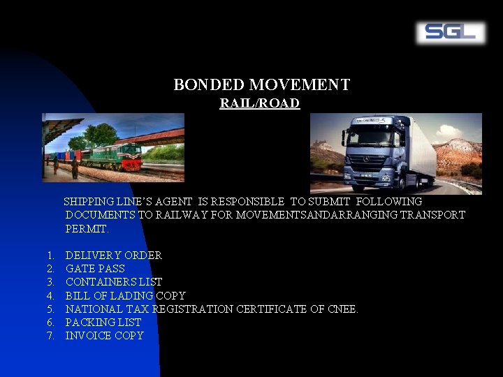BONDED MOVEMENT RAIL/ROAD SHIPPING LINE’S AGENT IS RESPONSIBLE TO SUBMIT FOLLOWING DOCUMENTS TO RAILWAY