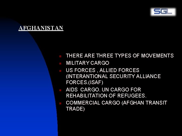 AFGHANISTAN n n n THERE ARE THREE TYPES OF MOVEMENTS MILITARY CARGO US FORCES