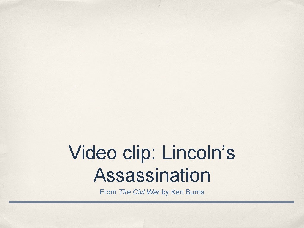 Video clip: Lincoln’s Assassination From The Civl War by Ken Burns 