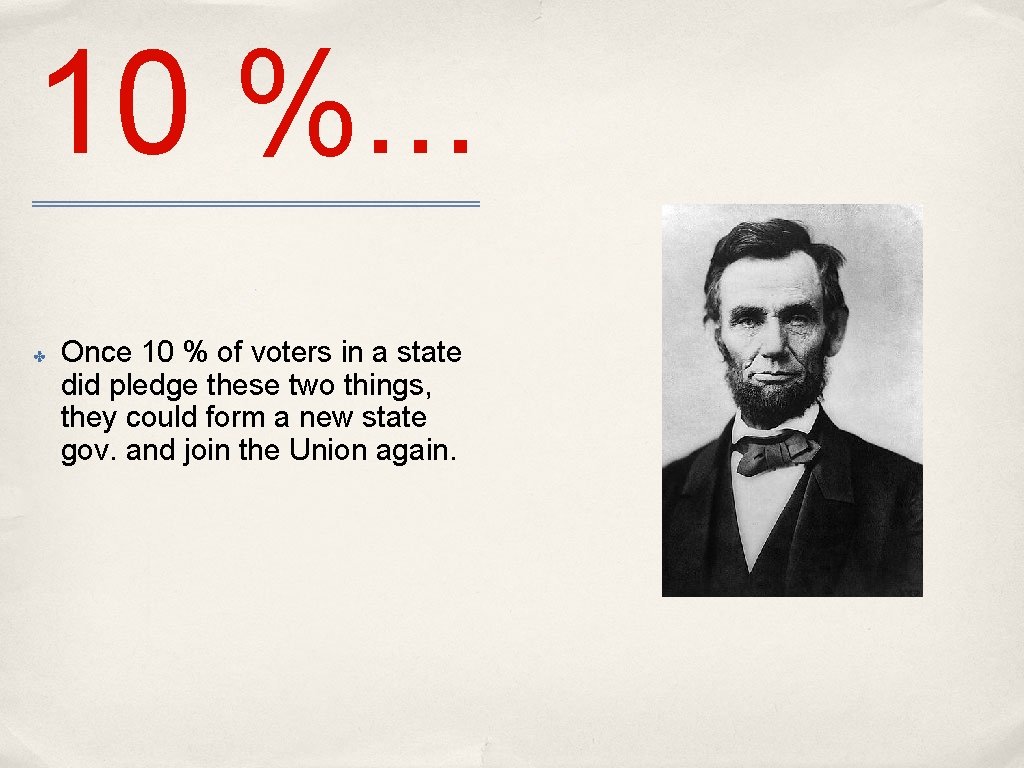 10 %. . . ✤ Once 10 % of voters in a state did