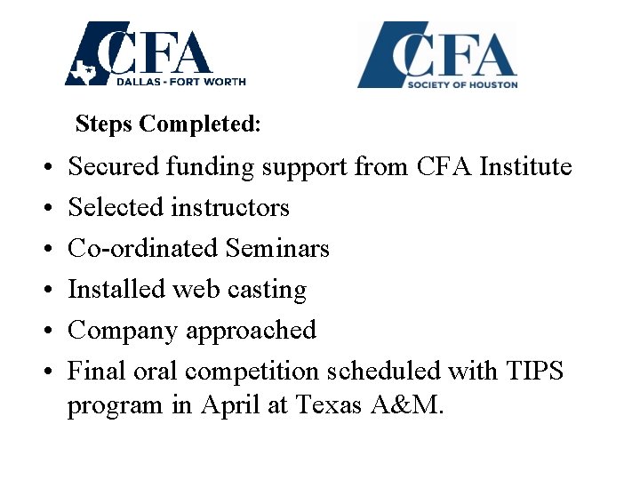 Steps Completed: • • • Secured funding support from CFA Institute Selected instructors Co-ordinated