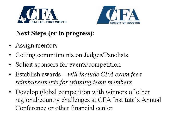 Next Steps (or in progress): • • Assign mentors Getting commitments on Judges/Panelists Solicit