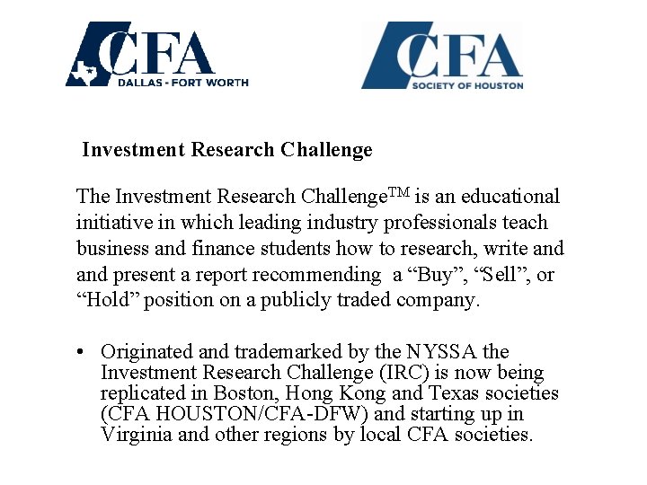 Investment Research Challenge The Investment Research Challenge. TM is an educational initiative in which