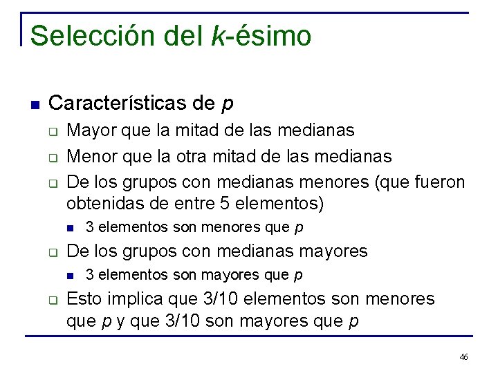 Selección del k-ésimo n Características de p q q q Mayor que la mitad