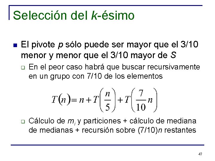 Selección del k-ésimo n El pivote p sólo puede ser mayor que el 3/10