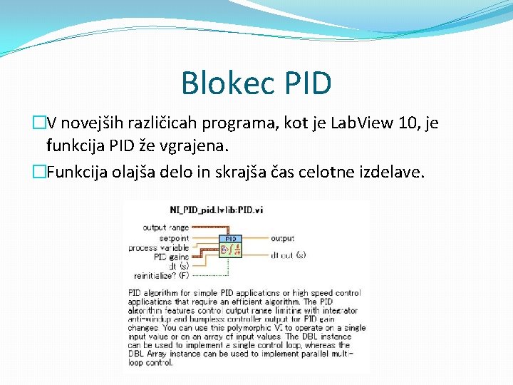 Blokec PID �V novejših različicah programa, kot je Lab. View 10, je funkcija PID