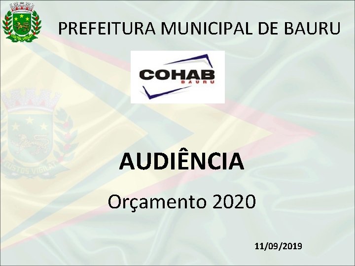 PREFEITURA MUNICIPAL DE BAURU AUDIÊNCIA Orçamento 2020 11/09/2019 