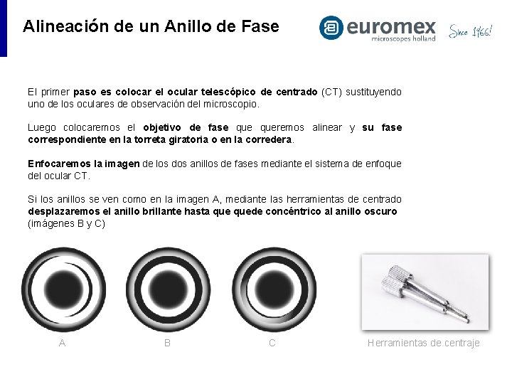 Alineación de un Anillo de Fase El primer paso es colocar el ocular telescópico