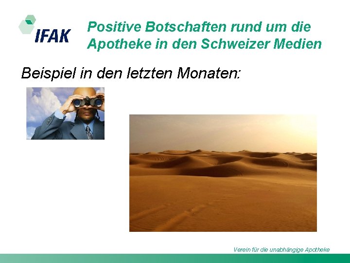 Positive Botschaften rund um die Apotheke in den Schweizer Medien Beispiel in den letzten