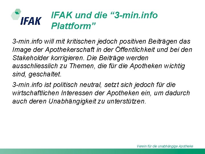 IFAK und die “ 3 -min. info Plattform” 3 -min. info will mit kritischen