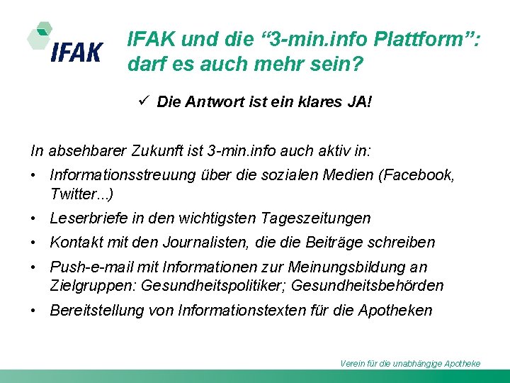 IFAK und die “ 3 -min. info Plattform”: darf es auch mehr sein? ü