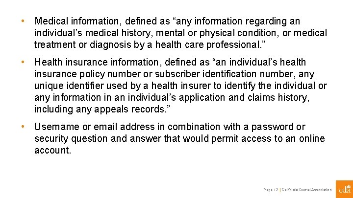  • Medical information, defined as “any information regarding an individual’s medical history, mental
