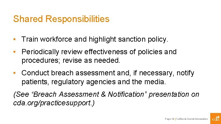 Shared Responsibilities • Train workforce and highlight sanction policy. • Periodically review effectiveness of