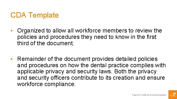 CDA Template • Organized to allow all workforce members to review the policies and