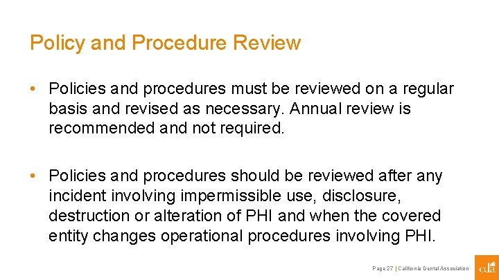 Policy and Procedure Review • Policies and procedures must be reviewed on a regular
