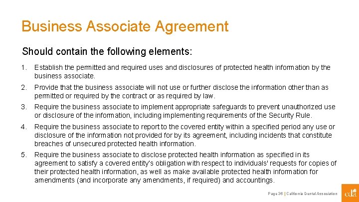 Business Associate Agreement Should contain the following elements: 1. Establish the permitted and required