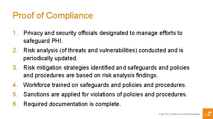 Proof of Compliance 1. Privacy and security officials designated to manage efforts to safeguard