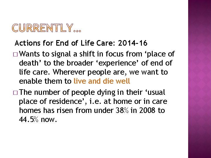 Actions for End of Life Care: 2014 -16 � Wants to signal a shift