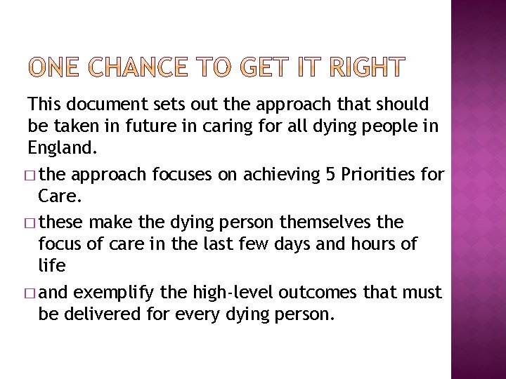 This document sets out the approach that should be taken in future in caring