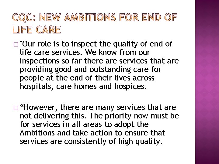 � "Our role is to inspect the quality of end of life care services.