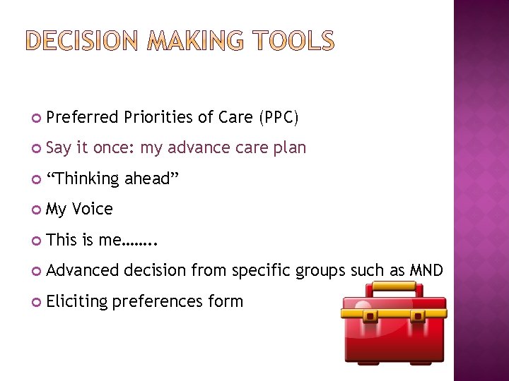  Preferred Priorities of Care (PPC) Say it once: my advance care plan “Thinking