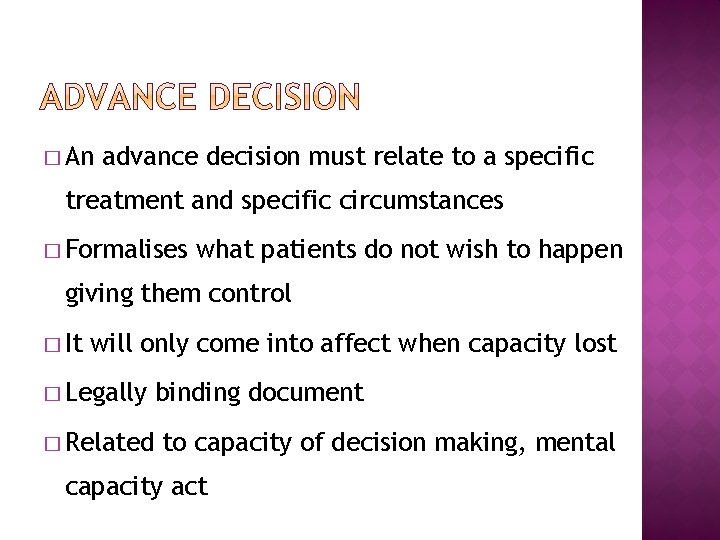 � An advance decision must relate to a specific treatment and specific circumstances �
