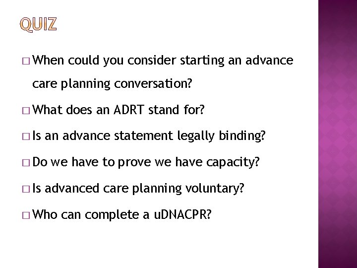 � When could you consider starting an advance care planning conversation? � What �