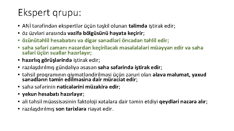 Ekspert qrupu: • • • ANİ tərəfindən ekspertlər üçün təşkil olunan təlimdə iştirak edir;