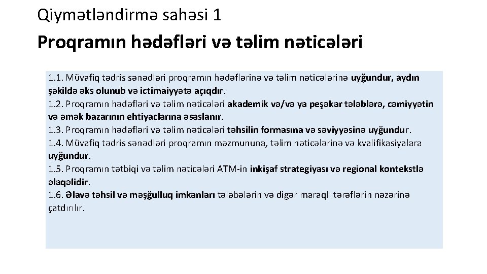 Qiymətləndirmə sahəsi 1 Proqramın hədəfləri və təlim nəticələri 1. 1. Müvafiq tədris sənədləri proqramın Qiymətləndirmə sahəsi 1 Proqramın hədəfləri və təlim nəticələri 1. 1. Müvafiq tədris sənədləri proqramın